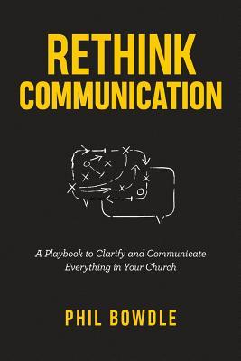 Cover of Rethink Communication - A Playbook To Clarify And Communicate Everything In Your Church
